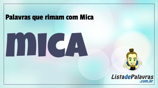 Lista De Palavras Que Rimam Com Mica